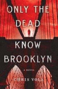 bokomslag Only the Dead Know Brooklyn