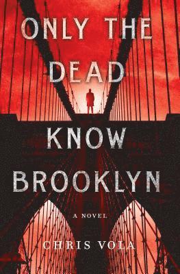 Chris Vola, CHRIS VOLA - Only the Dead Know Brooklyn, Inbunden