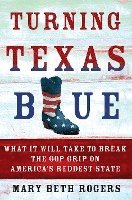 bokomslag Turning Texas Blue: What It Will Take to Break the GOP Grip on America's Reddest State