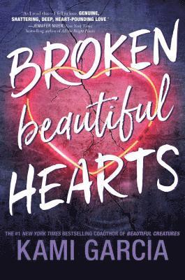 Kami Garcia - Broken Beautiful Hearts, Inbunden