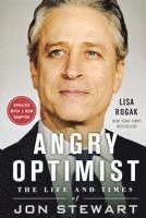 Lisa Rogak - Angry Optimist: The Life and Times of Jon Stewart, Häftad