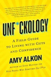 bokomslag Unf*ckology: A Field Guide to Living with Guts and Confidence