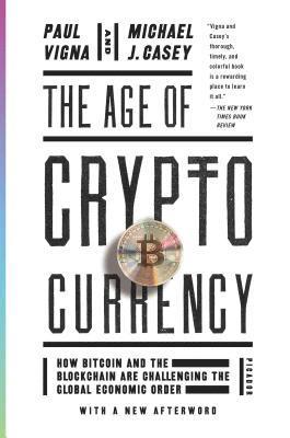 Michael J. Casey, Paul Vigna - The Age of Cryptocurrency, Häftad