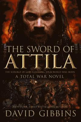 David Gibbins - The Sword of Attila: A Total War Novel, Häftad