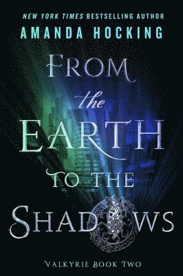 Amanda Hocking - From the Earth to the Shadows: Valkyrie Book Two, Häftad