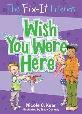 Fix-It Friends: Wish You Were Here 1