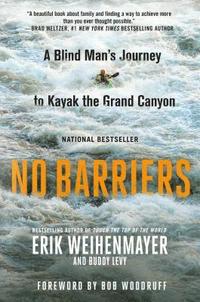 bokomslag No Barriers: A Blind Man's Journey to Kayak the Grand Canyon