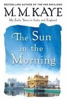 bokomslag Sun in the Morning: My Early Years in India and England (Us)