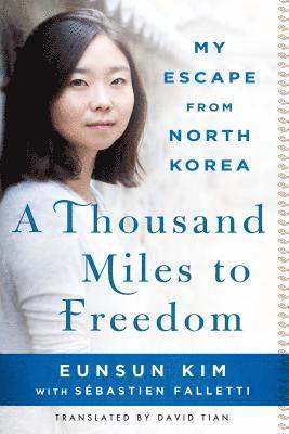 Eunsun Kim, Sebastien Falletti - Thousand Miles to Freedom, Häftad