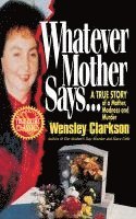 bokomslag Whatever Mother Says...: A True Story of a Mother, Madness and Murder