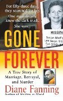 bokomslag Gone Forever: A True Story of Marriage, Betrayal, and Murder
