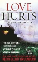 bokomslag Love Hurts: The True Story of a Teen Romance, a Vicious Plot, and a Family Murdered