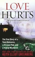 bokomslag Love Hurts: The True Story of a Teen Romance, a Vicious Plot, and a Family Murdered