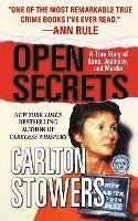 bokomslag Open Secrets: A True Story of Love, Jealousy, and Murder