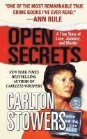 Carlton Stowers - Open Secrets: A True Story of Love, Jealousy, and Murder, Häftad