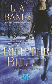 bokomslag Bite the Bullet: A Crimson Moon Novel