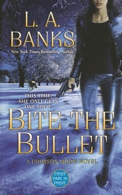 L A Banks - Bite the Bullet, Häftad