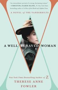 bokomslag A Well-Behaved Woman: A Novel of the Vanderbilts