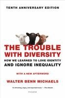 Walter Benn Michaels - The Trouble with Diversity, Häftad