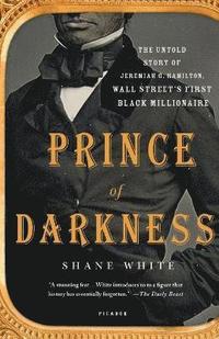 bokomslag Prince of Darkness: The Untold Story of Jeremiah G. Hamilton, Wall Street's First Black Millionaire