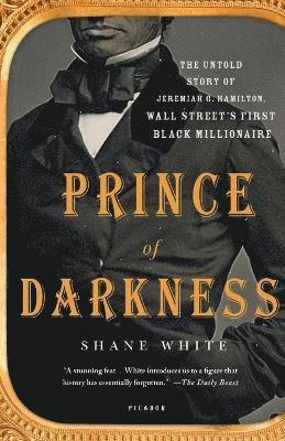 bokomslag Prince of Darkness: The Untold Story of Jeremiah G. Hamilton, Wall Street's First Black Millionaire