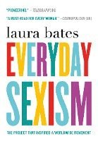 Everyday Sexism: The Project That Inspired a Worldwide Movement 1