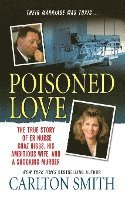 bokomslag Poisoned Love: The True Story of Er Nurse Chaz Higgs, His Ambitious Wife, and a Shocking Murder
