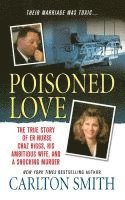 bokomslag Poisoned Love: The True Story of ER Nurse Chaz Higgs, His Ambitious Wife, and a Shocking Murder