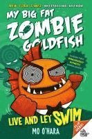 bokomslag Live And Let Swim: My Big Fat Zombie Goldfish