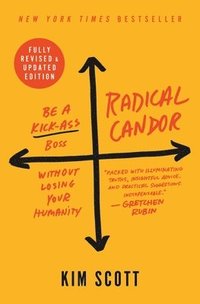 bokomslag Radical Candor: Fully Revised & Updated Edition
