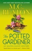 M. C. Beaton, M C Beaton - The Potted Gardener: An Agatha Raisin Mystery, Häftad