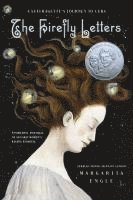 Margarita Engle - The Firefly Letters, Häftad