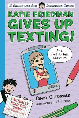 Tommy Greenwald - Katie Friedman Gives Up Texting! (And Lives to Tell About It.), Häftad