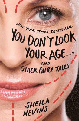 You Don'T Look Your Age...And Other Fairy Tales 1