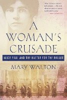 bokomslag Woman's Crusade: Alice Paul and the Battle for the Ballot