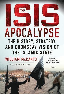 bokomslag The Isis Apocalypse: The History, Strategy, and Doomsday Vision of the Islamic State