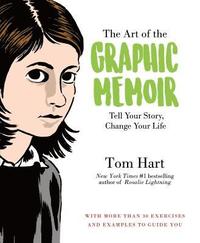 bokomslag The Art of the Graphic Memoir: Tell Your Story, Change Your Life