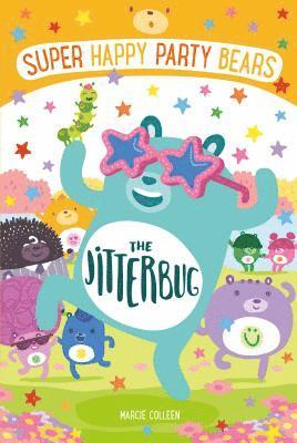 Marcie Colleen - Super Happy Party Bears: The Jitterbug, Häftad
