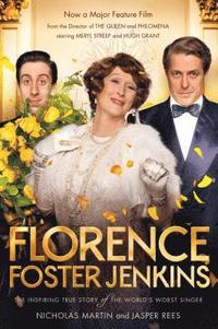 bokomslag Florence Foster Jenkins: The Biography That Inspired the Critically-Acclaimed Film