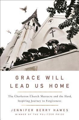 Grace Will Lead Us Home 1