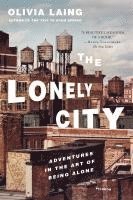 Olivia Laing - The Lonely City, Häftad