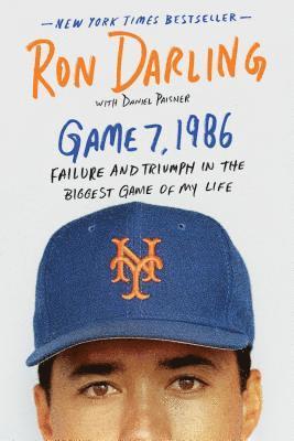 bokomslag Game 7, 1986: Failure and Triumph in the Biggest Game of My Life