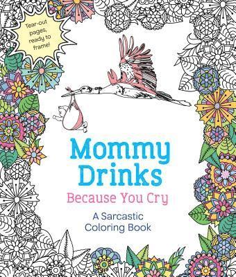 bokomslag Mommy Drinks Because You Cry