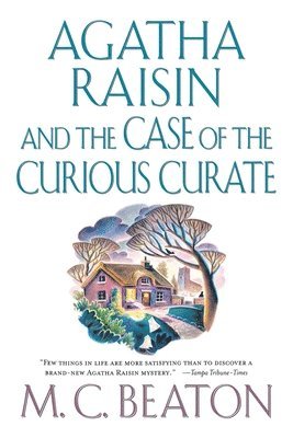 M. C. Beaton - Agatha Raisin and the Case of the Curious Curate: An Agatha Raisin Mystery, Häftad