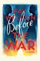 Fay Weldon - Before the War, Inbunden
