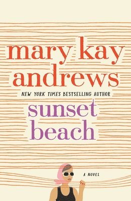 Mary Kay Andrews - Sunset Beach, Häftad