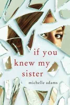 Michelle Adams - If You Knew My Sister, Häftad