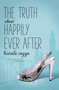 bokomslag Truth About Happily Ever After