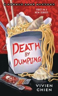 bokomslag Death by Dumpling: A Noodle Shop Mystery