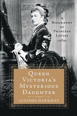 Queen Victoria's Mysterious Daughter 1